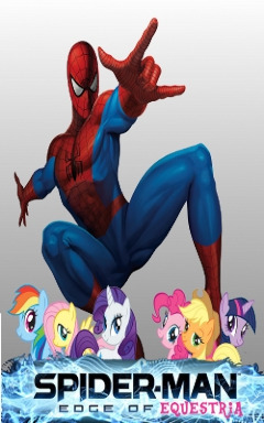 SPIDER-MAN: Edge of Equestria - Fimfiction