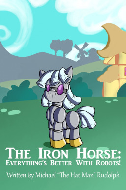 The Iron Horse: Everything's Better With Robots!