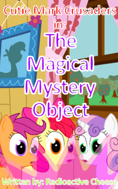 The Magical Mystery Object - Cutie Mark Crusaders in: The Magical ...